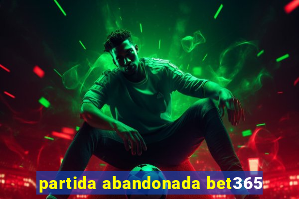 partida abandonada bet365